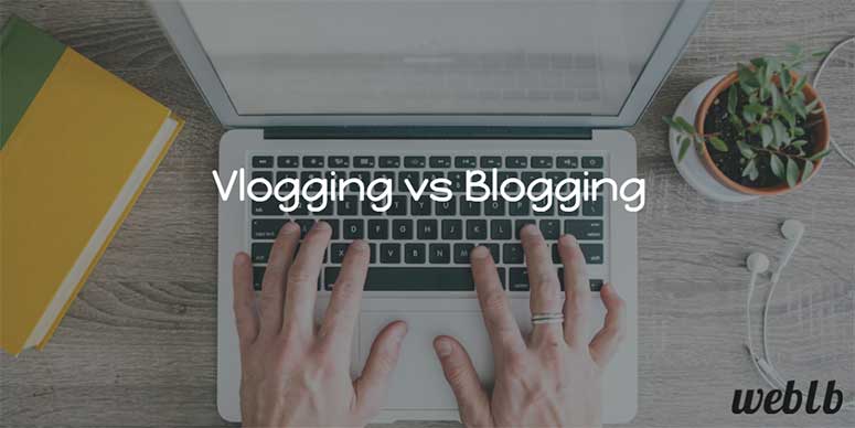 Vlogging vs Blogging: Ποιο είναι καταλληλότερο για την Online Επιχείρησή σας;
